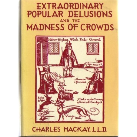 Extraordinary Popular Delusions & the Madness of Crowds (HB)