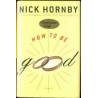 How To Be Good by Nick Hornby (HB 1st, Signed)