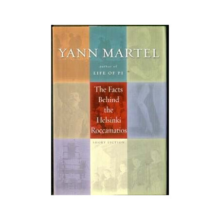The Facts Behind the Helsinki Roccamatios by Yann Martel (HB Signed)