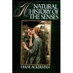 A Natural History of the Senses- Diane Ackerman (HB Signed)