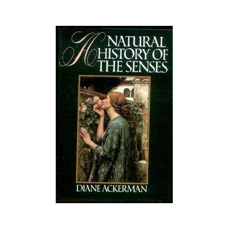 A Natural History of the Senses- Diane Ackerman (HB Signed)