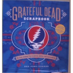 Grateful Dead Scrapbook: The Long, Strange Trip in Stories, Photos, and Memorabilia