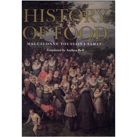 History of Food by Maguelonne Toussaint-Samat (Hardbound)