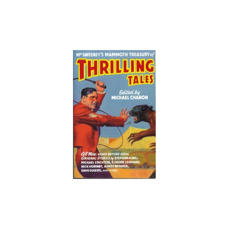 McSweeney's Mammoth Treasury of Thrilling Tales (Edited by Michael Chabon)