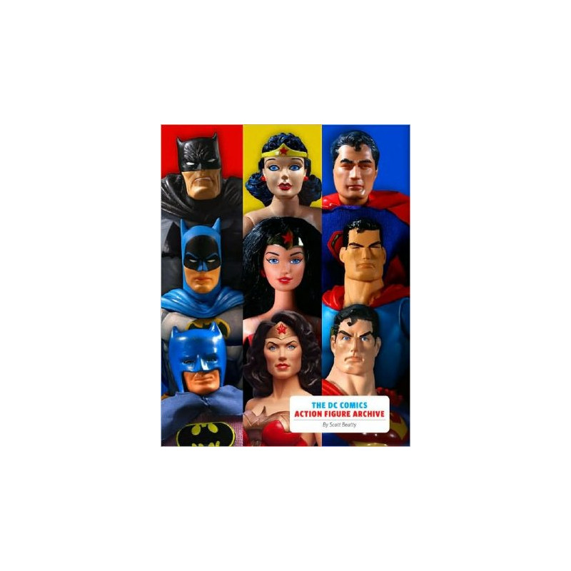 The DC Comics Action Figure Archive by Scott Beatty (HB)