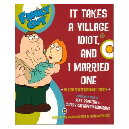 Family Guy: It Takes a Village Idiot, and I Married One (Comics TPB)