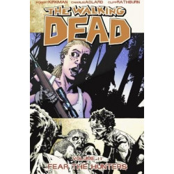 The Walking Dead Volume 11: Fear the Hunters (Comics TPB)