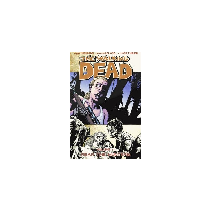 The Walking Dead Volume 11: Fear the Hunters (Comics TPB)