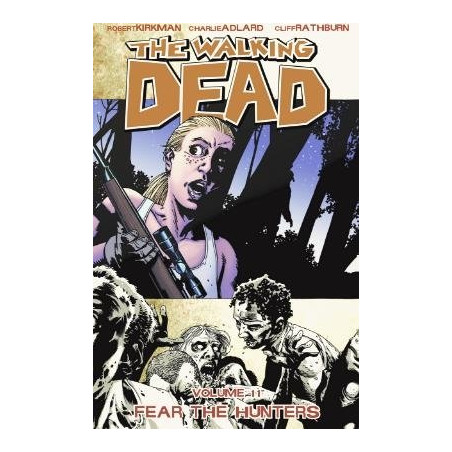 The Walking Dead Volume 11: Fear the Hunters (Comics TPB)
