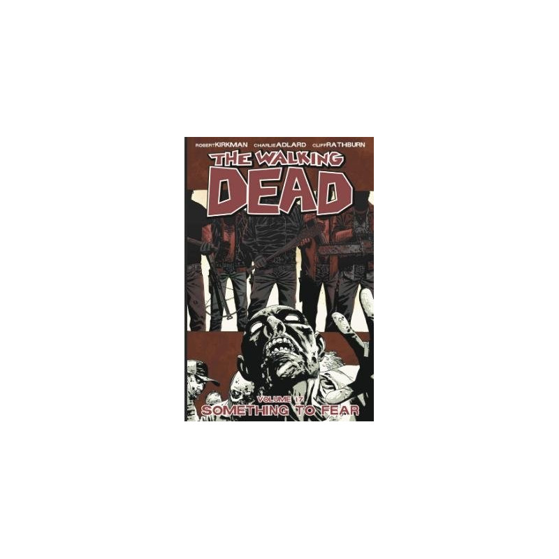 The Walking Dead Volume 17: Something to Fear (Comics TPB)