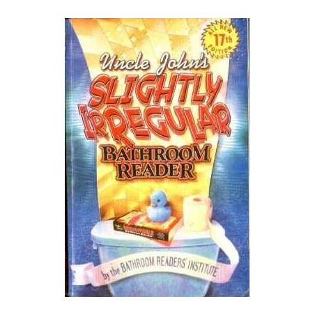 Uncle John's Slightly Irregular Bathroom Reader (17th)