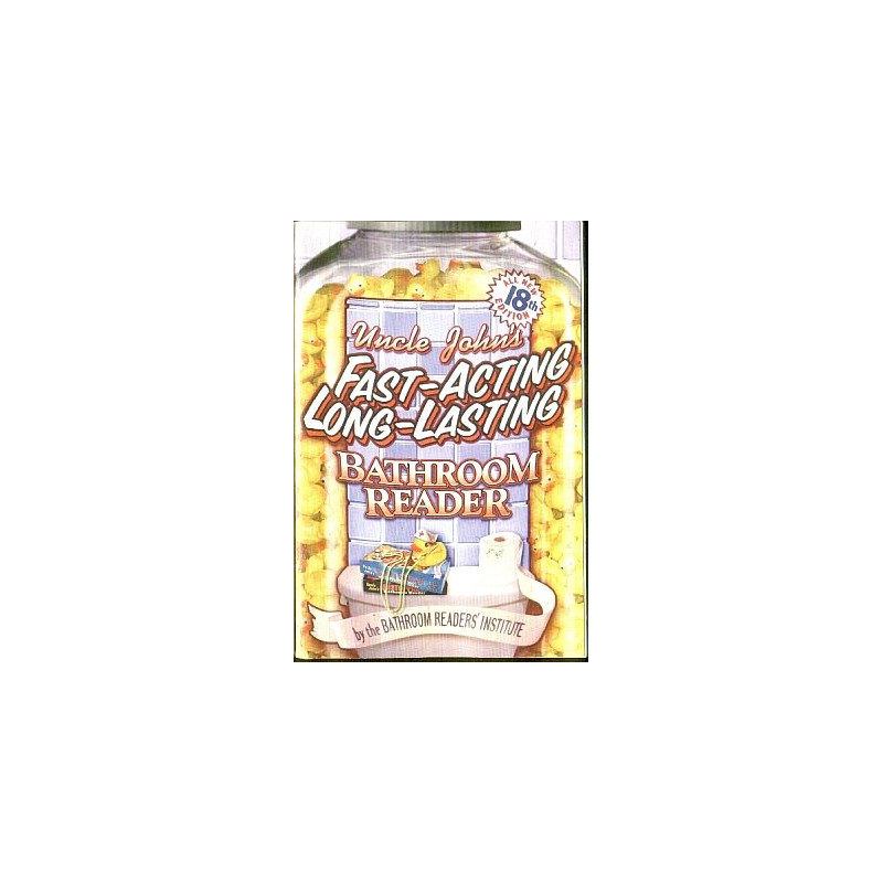 Uncle John's Fast-Acting Long-Lasting Bathroom Reader (18th)