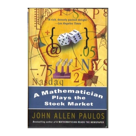 A Mathematician Plays the Stock Market by John Allen Paulos