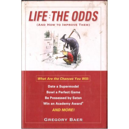 Life: the Odds, and how to improve your chances...