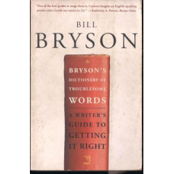 Bryson's Dictionary of Troublesome Words by Bill Bryson