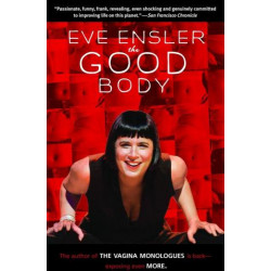 The Good Body by Eve Ensler...