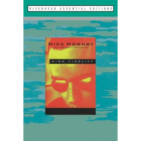 High Fidelity by Nick Hornby (Riverhead Essential Edition)