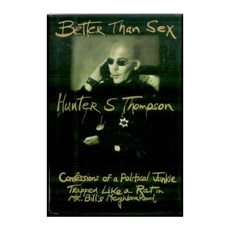 Better Than Sex by Hunter S. Thompson (HB 1st/1st)