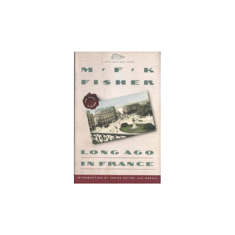 Long Ago in France by M.F.K. Fisher