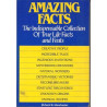 Amazing Facts: The Indispensable Collection of True Life Facts and Feats by Richard B. Manchester