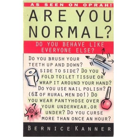 Are You Normal? Do You Behave Like Everyone Else? by Bernice Kanner