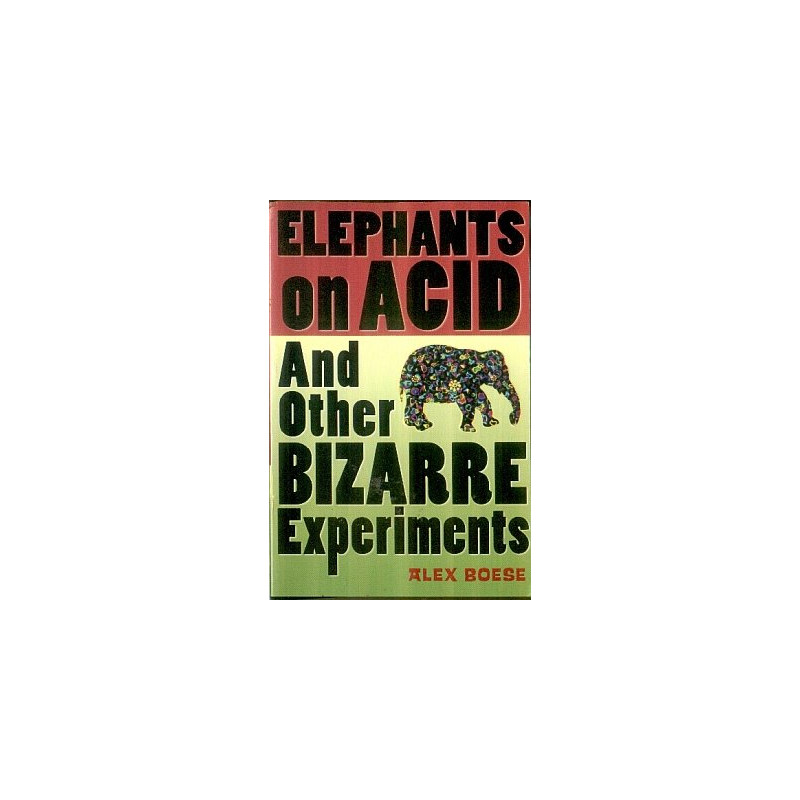 Elephants on Acid and Other Bizarre Experiments