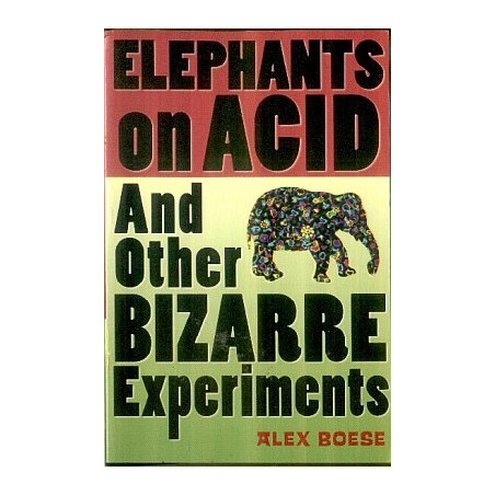 Elephants on Acid and Other Bizarre Experiments