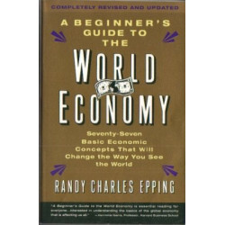 A Beginner's Guide to the World Economy (Updated 2001)