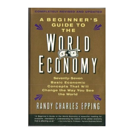 A Beginner's Guide to the World Economy (Updated 2001)