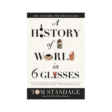 A History of World in 6 Glasses by Tom Standage