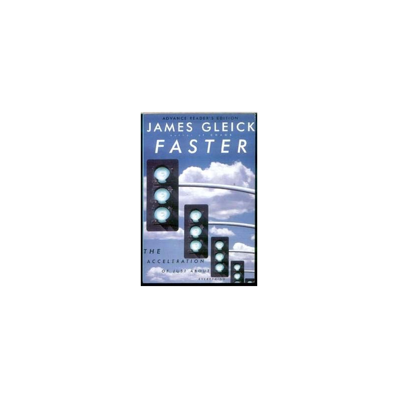 Faster by James Gleick (Author of Chaos)