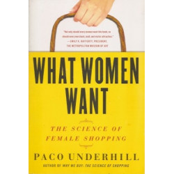 What Women Want: The Science of Female Shopping by Paco...