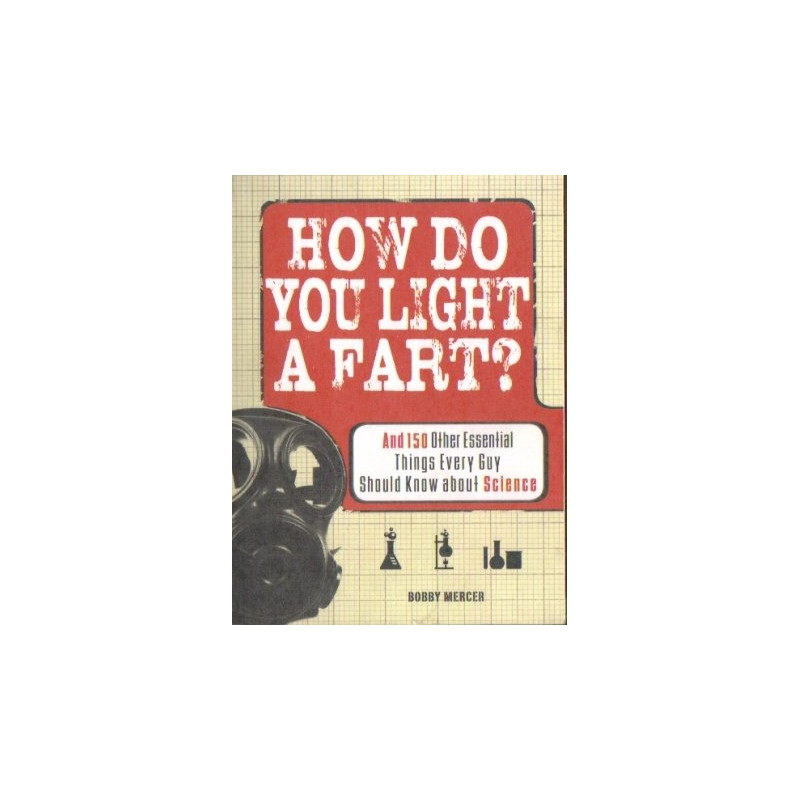 How Do You Light A Fart? by Bobby Mercer
