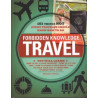 Forbidden Knowledge: Travel - 101 Things NOT Every Traveler Should Know How to Do