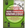 More Forbidden Knowledge: 101 New Things NOT Everyone Should Know How to Do