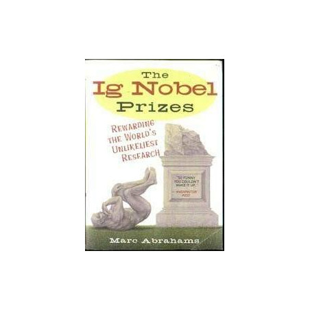 The Ig Nobel Prizes: Rewarding The World's Unlikeliest Research