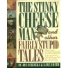 The Stinky Cheese Man & other Fairly Stupid Tales (HB)
