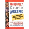 Unusually Stupid Americans: A Compendium of All-American Stupidity