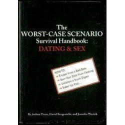 The Worst-Case Scenario Survival Handbook: Dating & Sex