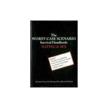 The Worst-Case Scenario Survival Handbook: Dating & Sex