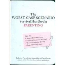 The Worst-Case Scenario Survival Handbook: Parenting