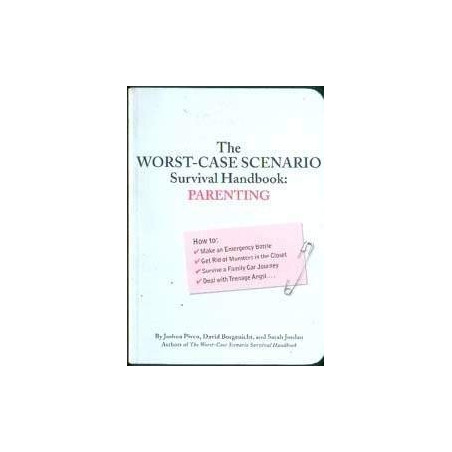 The Worst-Case Scenario Survival Handbook: Parenting