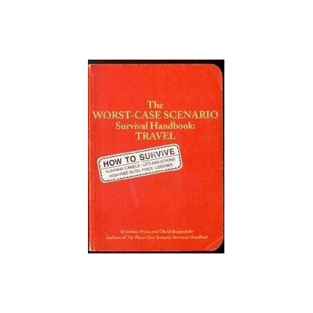 The Worst-Case Scenario Survival Handbook: Travel