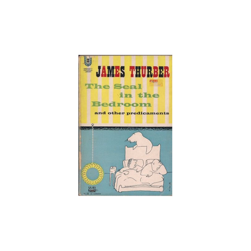 The Seal in the Bedroom and Other Predicaments by James Thurber