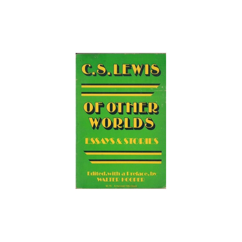 C.S. Lewis: Of Other Worlds. Essays & Stories
