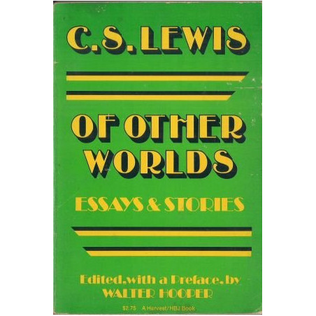 C.S. Lewis: Of Other Worlds. Essays & Stories
