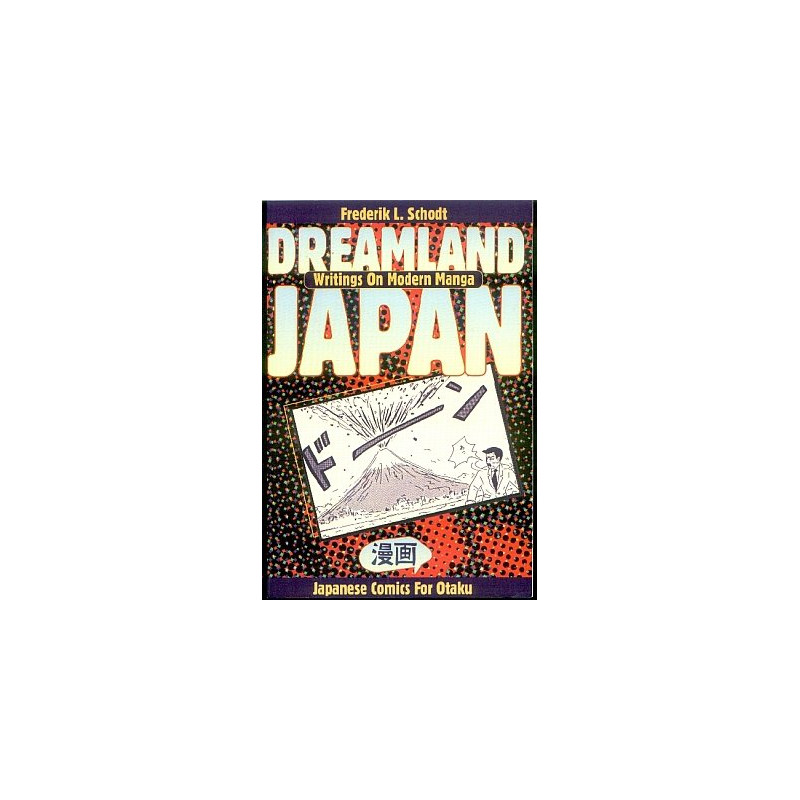 Dreamland Japan: Writings on Modern Manga