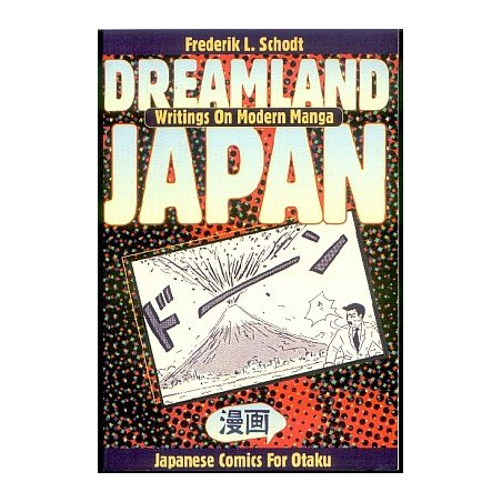 Dreamland Japan: Writings on Modern Manga