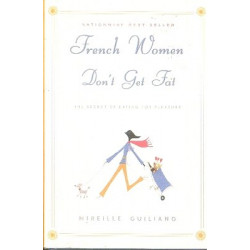 French Women Don't Get Fat by Mireille Guiliano (Hardbound)