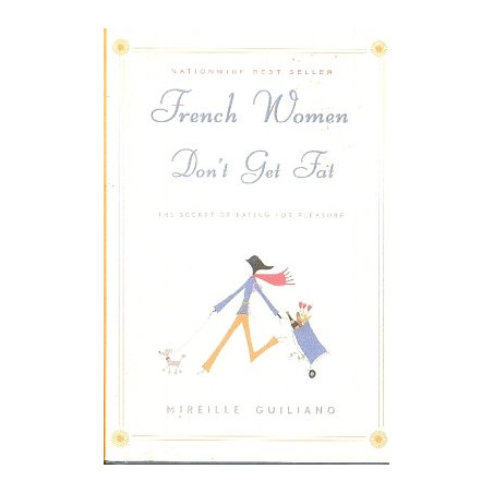 French Women Don't Get Fat by Mireille Guiliano (Hardbound)